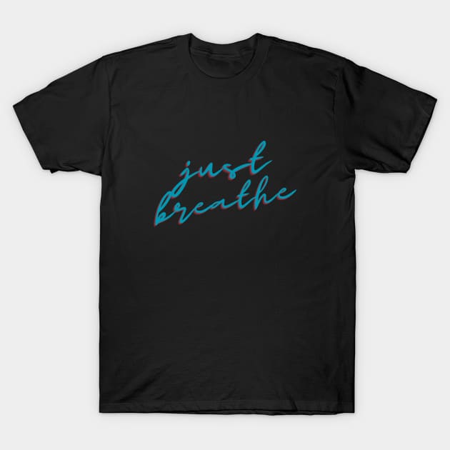 Just breath in teal green T-Shirt by Patterns-Hub